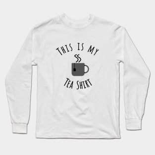 This is my Tea shirt Long Sleeve T-Shirt